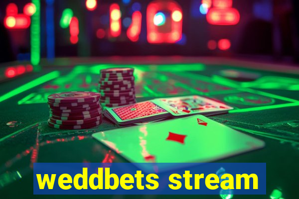 weddbets stream